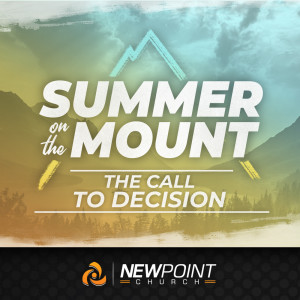 The Call to Decision | Summer on the Mount