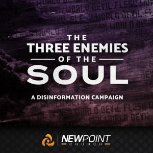 A Disinformation Campaign | The Three Enemies of the Soul