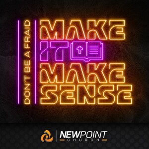 Don't Be Afraid | Make it Make Sense