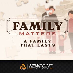 A Family That Lasts | Family Matters