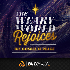 His Gospel is Peace | The Weary World Rejoices