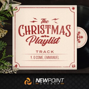 O Come, Emmanuel | The Christmas Playlist