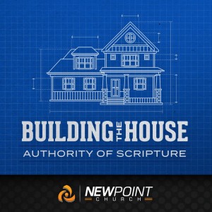 Authority of Scripture | Building the House