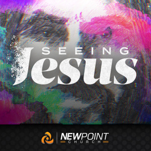 Seeing Jesus | Easter Sunday