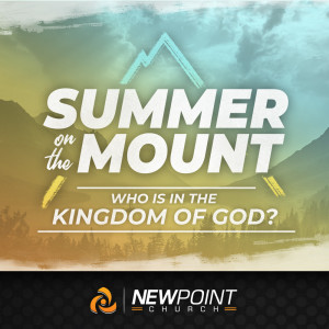 Who is in the Kingdom of God? | Summer on the Mount