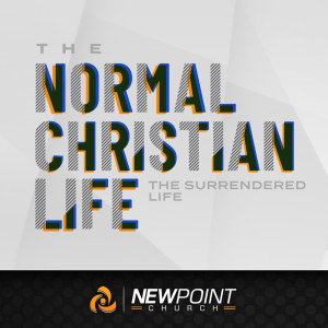 The Surrendered Life | The Normal Christian Life
