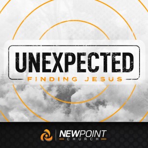 Unexpected | Finding Jesus