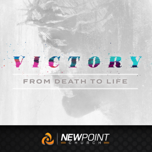 From Death to Life | Victory