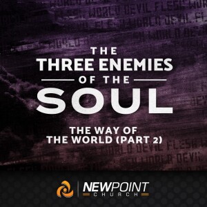 The Way of the World (part 2) | The Three Enemies of the Soul
