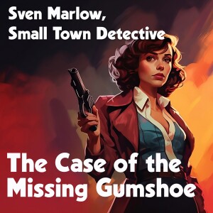 Sven Marlow, Small Town Detective, and the Case of the Missing Gumshoe