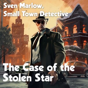 Sven Marlow, Small Town Detective, and the Case of the Stolen Star