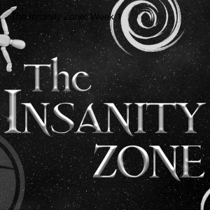 The Insanity Zone: Week 3