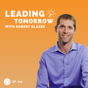 Elevating Ourselves and Our Workplaces in Hard Times - Robert Glazer