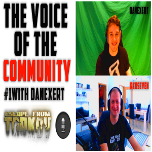 The Voice of the Community #1 - Escape From Tarkov Podcast with DanExert
