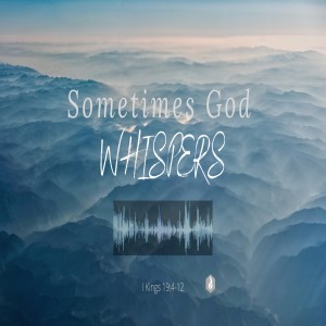 Sometimes GOD Whispers