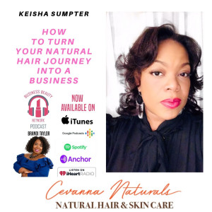 Keisha Sumpter: How to turn your natural hair journey into a business