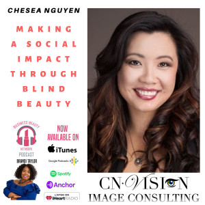 Chelsea Nguyen: Making a Social Impact Through Blind Beauty