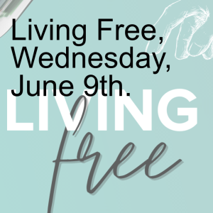 Living Free, Wednesday, June 9th.