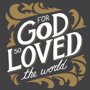 God So Loved (Week 3) Monday Morning