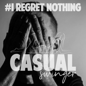 I Regret Nothing! - Exploring Regret In Lifestyle Relationships w/ The CornFed Swingers