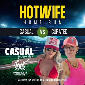 Hotwife Homerun - Casual vs Curated