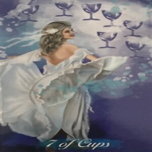 July 26, 2023 - Tarot Card of the Day - 7 of Cups