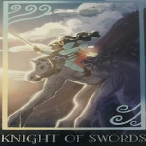 August 26, 2023 - Tarot Card of the Day - Knight of Swords