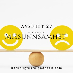 Avsnitt 27. Missvisad Missunnsamhet