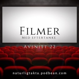 Avsnitt 22. Filmer med eftertanke