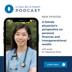 A Female Physician’s Perspective on Personal Finances and Intergenerational Wealth