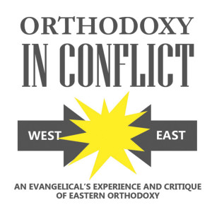 Special: Orthodoxy in Conflict Pt. 3 - Scripture, Theosis, and Conclusion