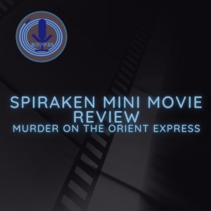 Spiraken Mini Movie Review: Murder on the Orient Express (2017)