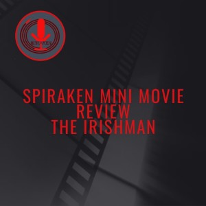 Spiraken Mini Movie Review: The Irishman 2019