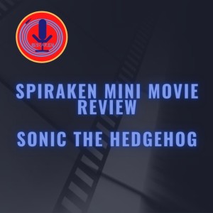 Spiraken Mini Movie Review: Sonic The Hedgehog (2020)