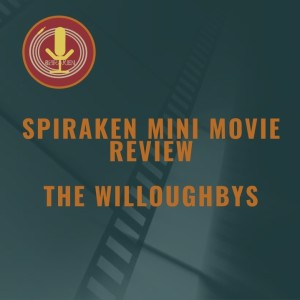 Spiraken Mini Movie Review: The Willoughbys
