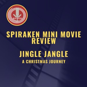 Spiraken Mini Movie Review: Jingle Jangle - A Christmas Journey