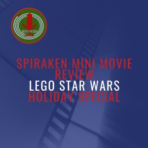 Spiraken Mini Movie Review: The Lego Star Wars Holiday Special