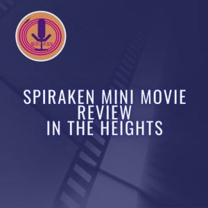 Spiraken Mini Movie Review: In The Heights