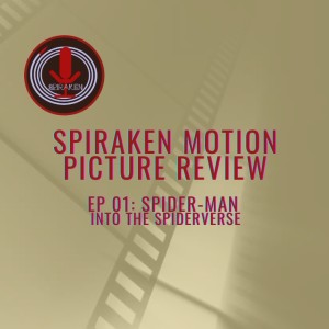 Spiraken Motion Picture Review: Ep 001- Spider-man: Into The Spider-verse