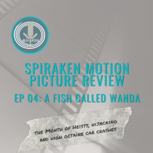 Spiraken Motion Picture Review Ep 004: A Fish Called Wanda (or Stticcckk Toooo Tttthhheee Ppplllaaannn)