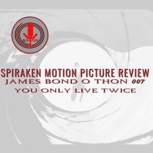 Spiraken Motion Picture Review: James Bond 007-You Only Live Twice