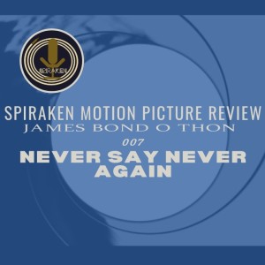 Spiraken Motion Picture Review: James Bond 007- Never Say Never Again