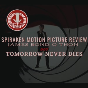 Spiraken Motion Picture Review: James Bond 007-Tomorrow Never Dies