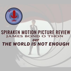 Spiraken Motion Picture Review: James Bond 007-The World Is Not Enough