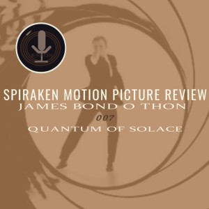 Spiraken Motion Picture Review: James Bond 007-Quantum of Solace (2008)