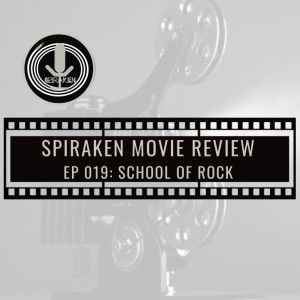 Spiraken Movie Review Ep 19: School of Rock (or And When That Magic Man He Come To Town...)