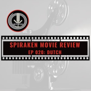 Spiraken Movie Review Ep 20: Dutch (or Hitchin’ a Ride With Someone You Love...or Hate)