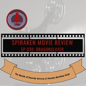 Spiraken Movie Review Ep 30: Dragonslayer (or It Is Vigo!!! I Mean A Dragon)