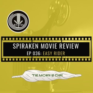Spiraken Movie Review Ep 36: Easy Rider (or Xan and Deke Search for America... It’s Too Heavy Man It’s Too Heavy.)