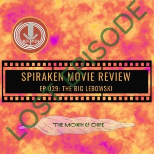 Spiraken Movie Review Ep 39: The Big Lebowski (or This Is What Happens Larry When You Record A Podcast In The Alps)